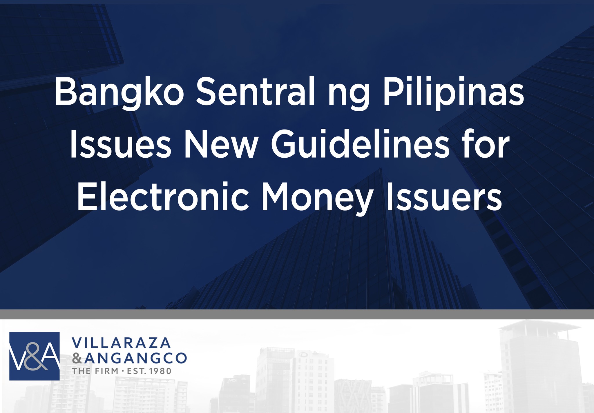 Bangko Sentral ng Pilipinas Issues New Guidelines for Electronic Money Issuers