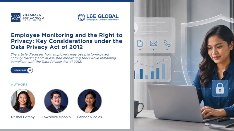 V&A Law’s Rashel Ann C. Pomoy, Lawrence Ivan Manalo, and Lennor Marie T. Nicolas contribute to L&E Global’s June 2026 Employment Law Tracker with “Employee Monitoring and the Right to Privacy: Key Considerations under the Data Privacy Act of 2012”