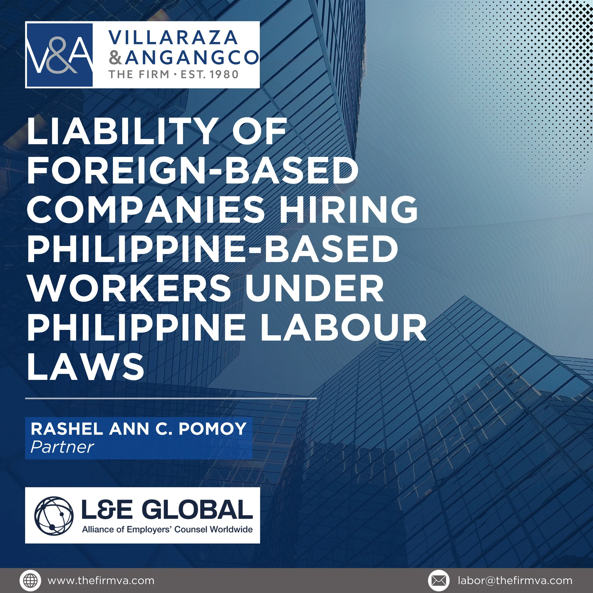 V&A Law’s Rashel Ann C. Pomoy discusses the liability of foreign-based companies hiring Philippine-based workers under Philippine labour laws in L&E Global Contribution
