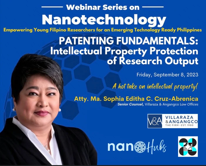V&A Law’s Ma. Sophia Editha Cruz-Abrenica presented a webinar on Patenting Fundamentals for DOST-PCIEERD Nanohubs Nanotechnology Webinar Series